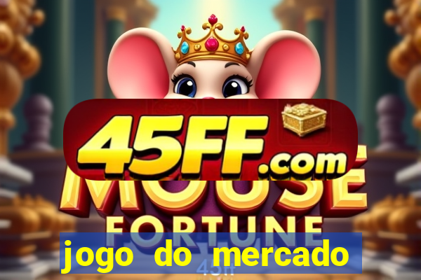 jogo do mercado dinheiro infinito